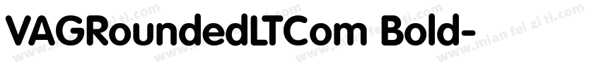 VAGRoundedLTCom Bold字体转换